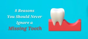 8 Reasons You Should Never Ignore a Missing Tooth (…And the Best Ways to Replace in India)