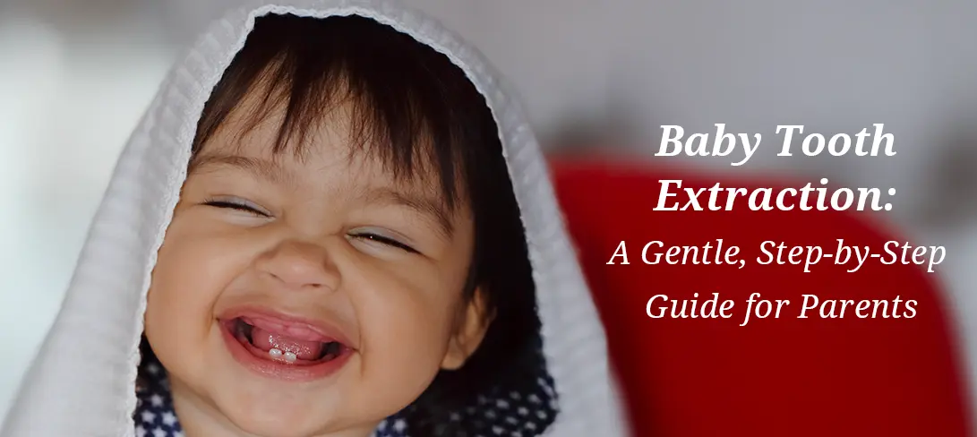 Is your child’s baby tooth not falling out? Learn when extractions are needed, how they’re done, and what to avoid after—pediatric dentist-approved advice.